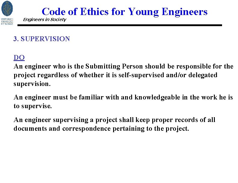 Code of Ethics for Young Engineers in Society 3. SUPERVISION DO An engineer who