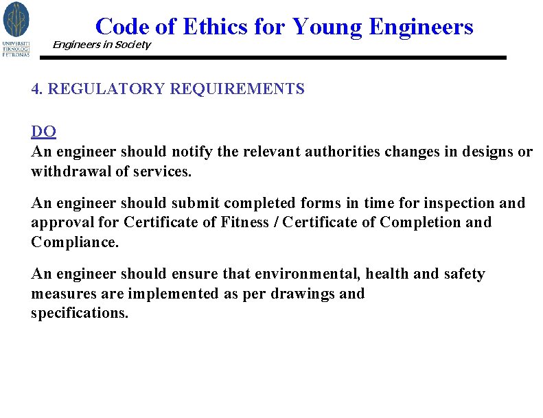 Code of Ethics for Young Engineers in Society 4. REGULATORY REQUIREMENTS DO An engineer