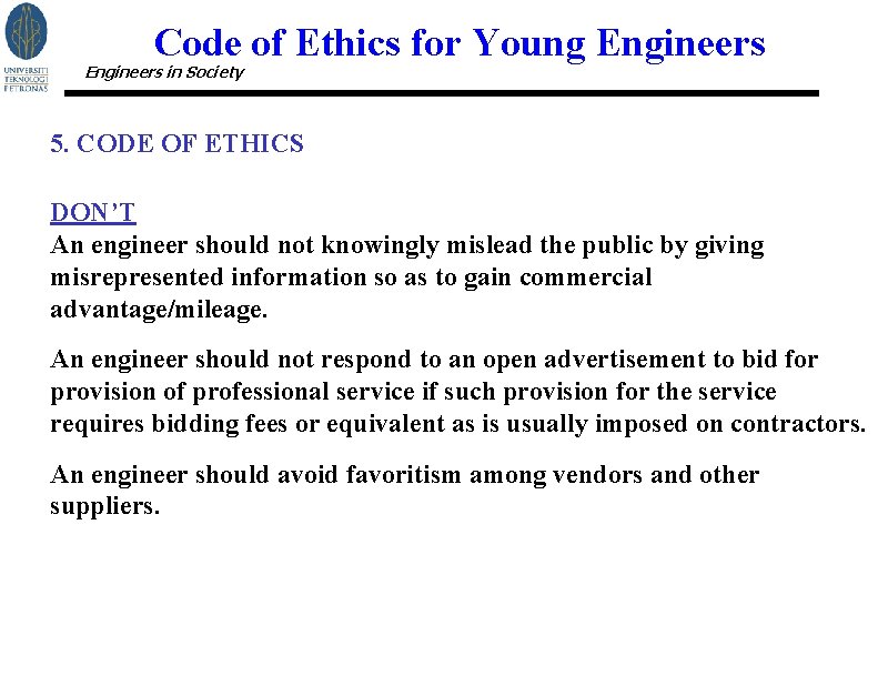 Code of Ethics for Young Engineers in Society 5. CODE OF ETHICS DON’T An