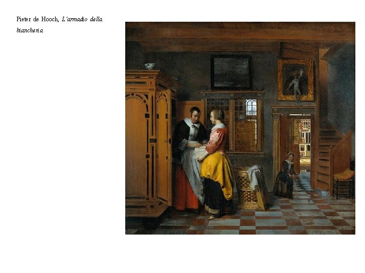 Pieter de Hooch, L’armadio della biancheria 