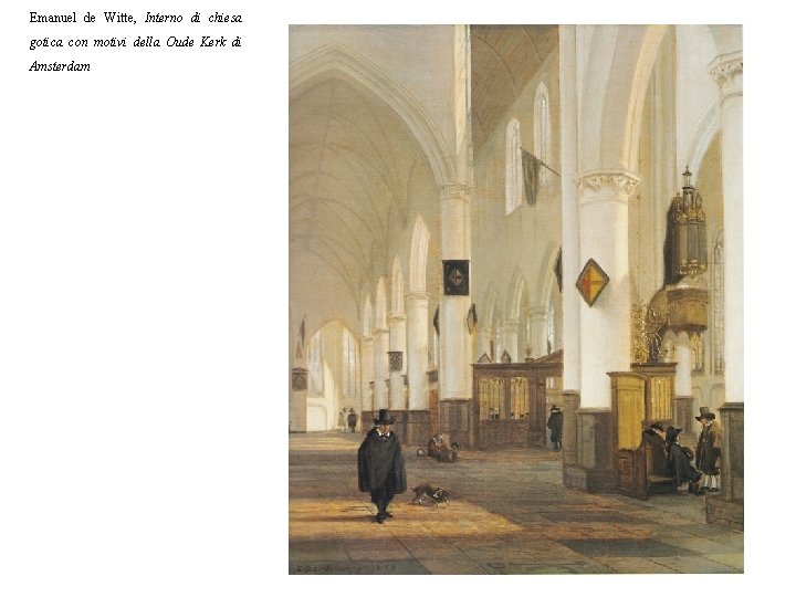 Emanuel de Witte, Interno di chiesa gotica con motivi della Oude Kerk di Amsterdam