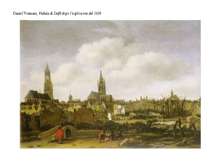 Daniel Vosmaer, Veduta di Delft dopo l’esplosione del 1654 