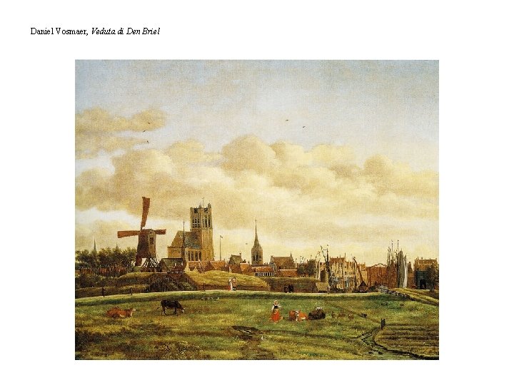 Daniel Vosmaer, Veduta di Den Briel 