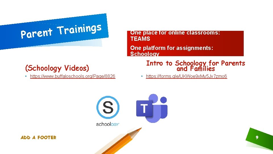 s g n i a r Parent T One place for online classrooms: TEAMS