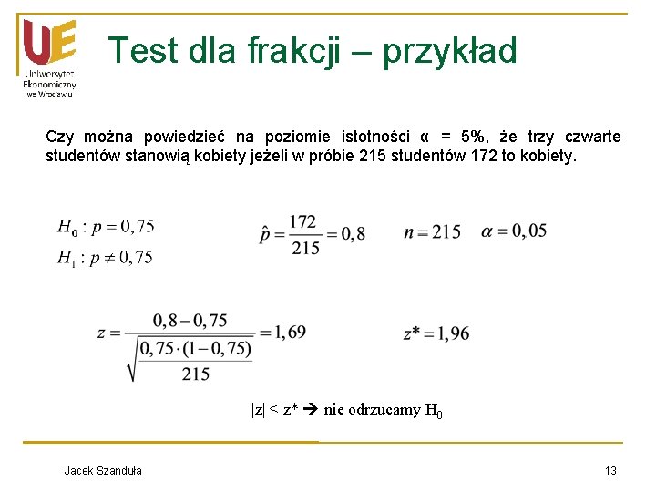 Test dla frakcji – przykład Czy można powiedzieć na poziomie istotności α = 5%,