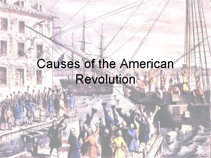 Causes of the American Revolution 
