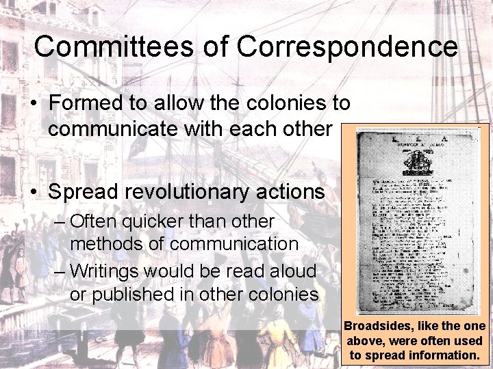 Committees of Correspondence • Formed to allow the colonies to communicate with each other