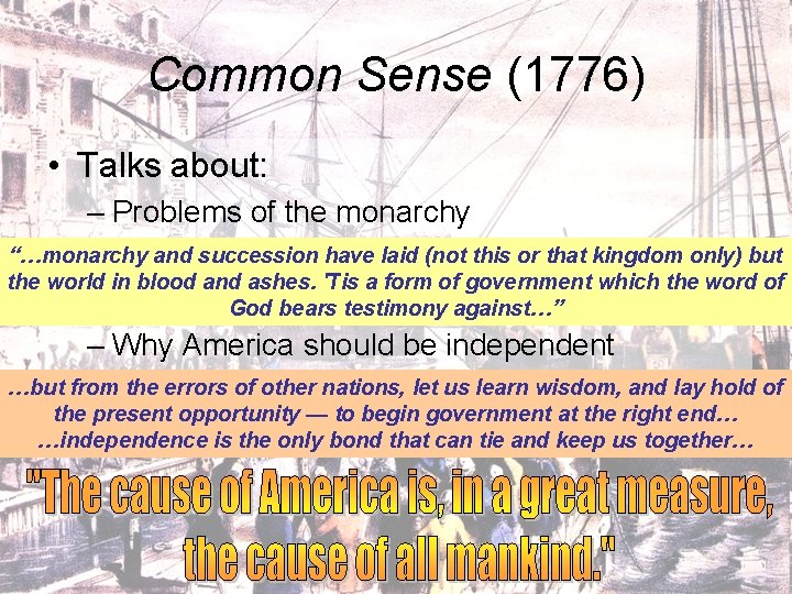 Common Sense (1776) • Talks about: – Problems of the monarchy “…monarchy and succession