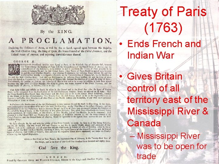 Treaty of Paris (1763) • Ends French and Indian War • Gives Britain control