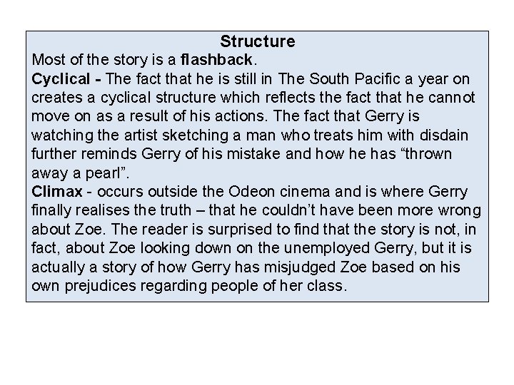 Structure Most of the story is a flashback. Cyclical - The fact that he Structure Most of the story is a flashback. Cyclical - The fact that he