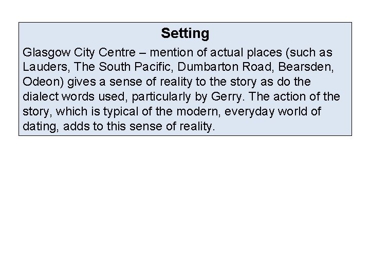 Setting Glasgow City Centre – mention of actual places (such as Lauders, The South Setting Glasgow City Centre – mention of actual places (such as Lauders, The South