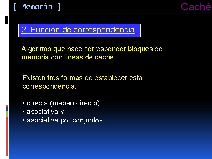 [ Memoria ] 2. Función de correspondencia: Algoritmo que hace corresponder bloques de memoria