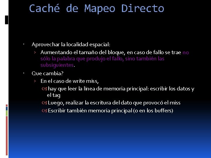 Caché de Mapeo Directo Aprovechar la localidad espacial: › Aumentando el tamaño del bloque,