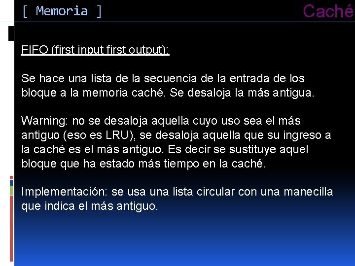 [ Memoria ] Caché FIFO (first input first output): Se hace una lista de