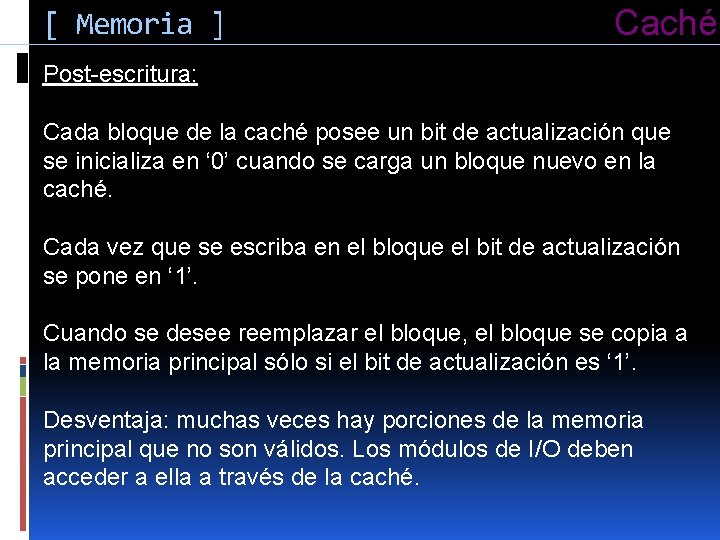 [ Memoria ] Caché Post-escritura: Cada bloque de la caché posee un bit de