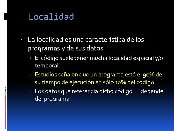 Localidad La localidad es una característica de los programas y de sus datos ›