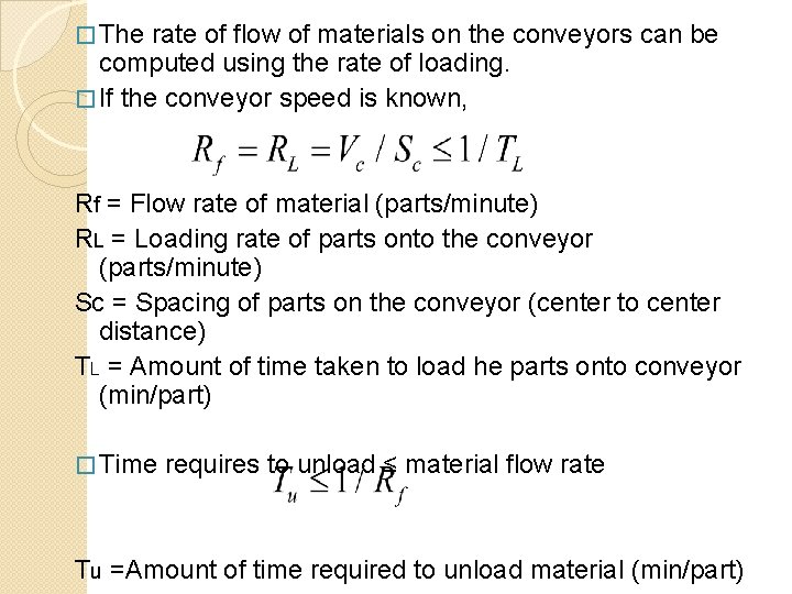 � The rate of flow of materials on the conveyors can be computed using