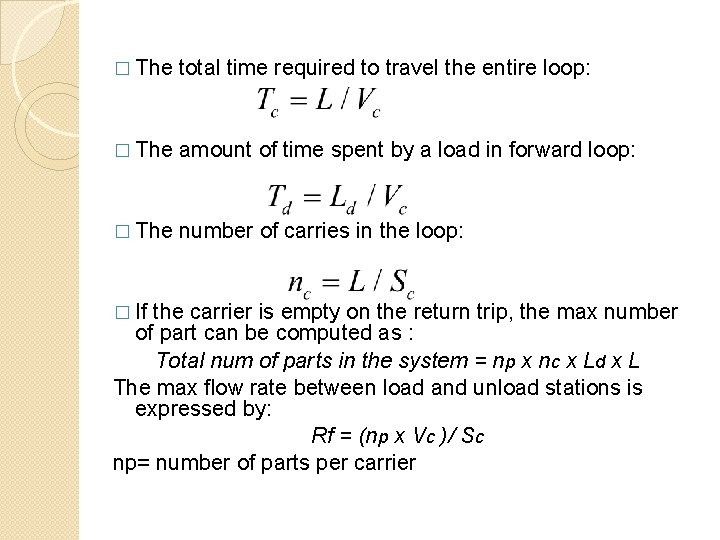 � The total time required to travel the entire loop: � The amount of