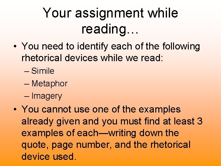 Your assignment while reading… • You need to identify each of the following rhetorical