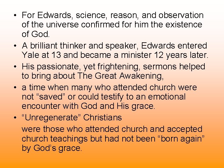  • For Edwards, science, reason, and observation of the universe confirmed for him