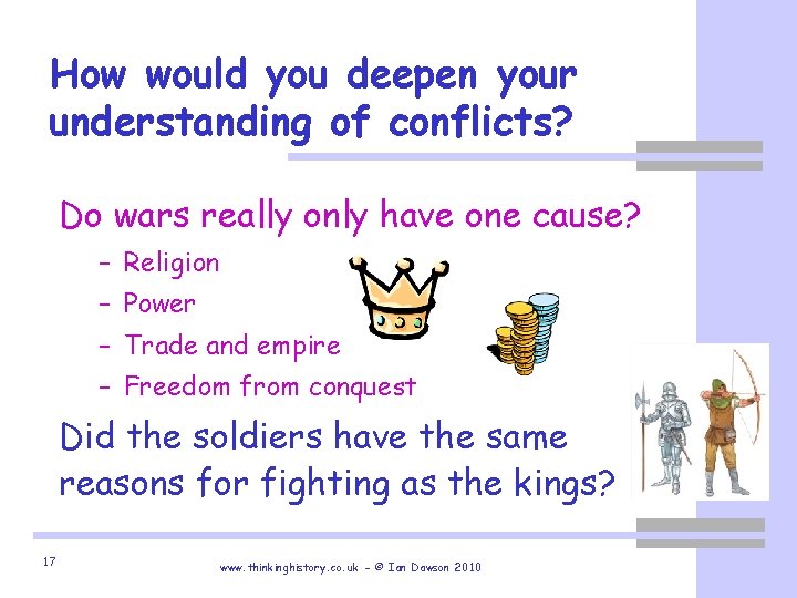 How would you deepen your understanding of conflicts? Do wars really only have one