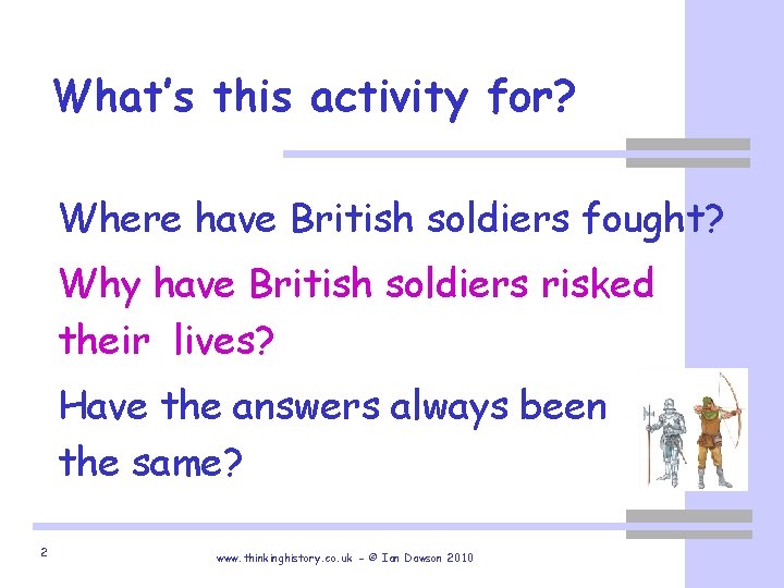 What’s this activity for? Where have British soldiers fought? Why have British soldiers risked