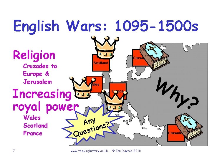 English Wars: 1095 -1500 s Religion Crusades to Europe & Jerusalem Crusades Scotland Increasing