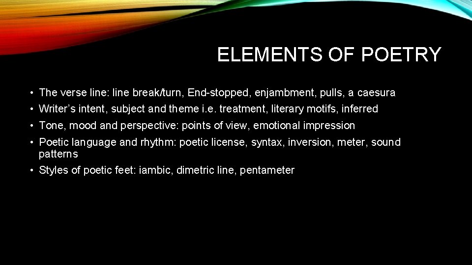 Verse Line INTRODUCTION TO POETRY prepared by Camille Quamina WHAT