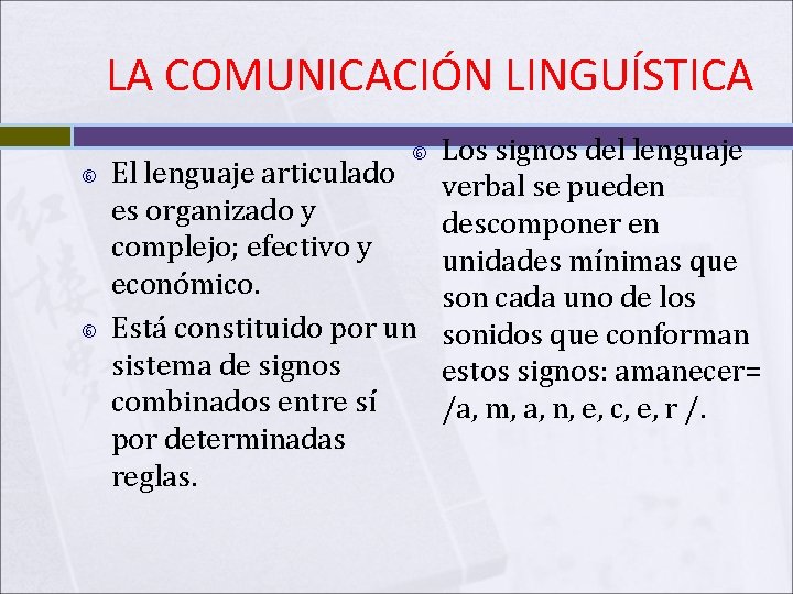 LA COMUNICACIÓN LINGUÍSTICA Los signos del lenguaje El lenguaje articulado verbal se pueden es LA COMUNICACIÓN LINGUÍSTICA Los signos del lenguaje El lenguaje articulado verbal se pueden es