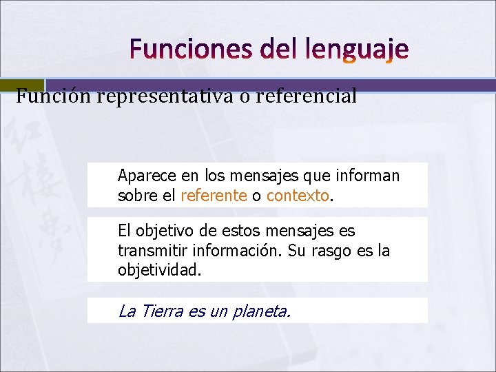 Funciones del lenguaje Función representativa o referencial Aparece en los mensajes que informan sobre Funciones del lenguaje Función representativa o referencial Aparece en los mensajes que informan sobre