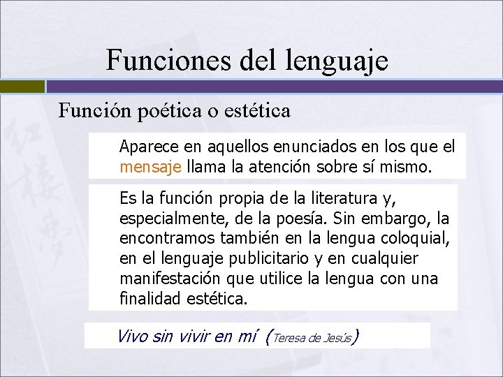 Funciones del lenguaje Función poética o estética Aparece en aquellos enunciados en los que Funciones del lenguaje Función poética o estética Aparece en aquellos enunciados en los que