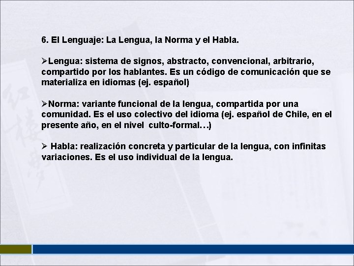 6. El Lenguaje: La Lengua, la Norma y el Habla. ØLengua: sistema de signos, 6. El Lenguaje: La Lengua, la Norma y el Habla. ØLengua: sistema de signos,
