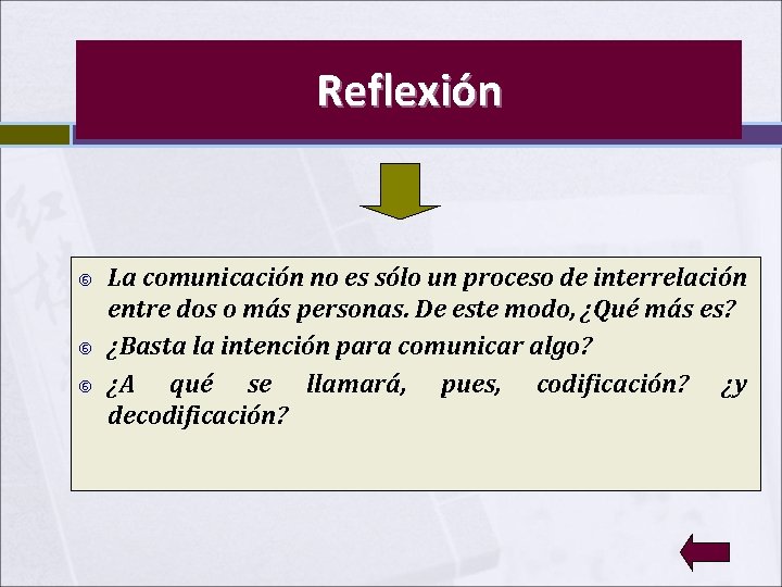Reflexión La comunicación no es sólo un proceso de interrelación entre dos o más Reflexión La comunicación no es sólo un proceso de interrelación entre dos o más
