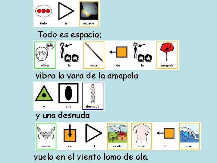 Todo es espacio; vibra la vara de la amapola y una desnuda vuela en