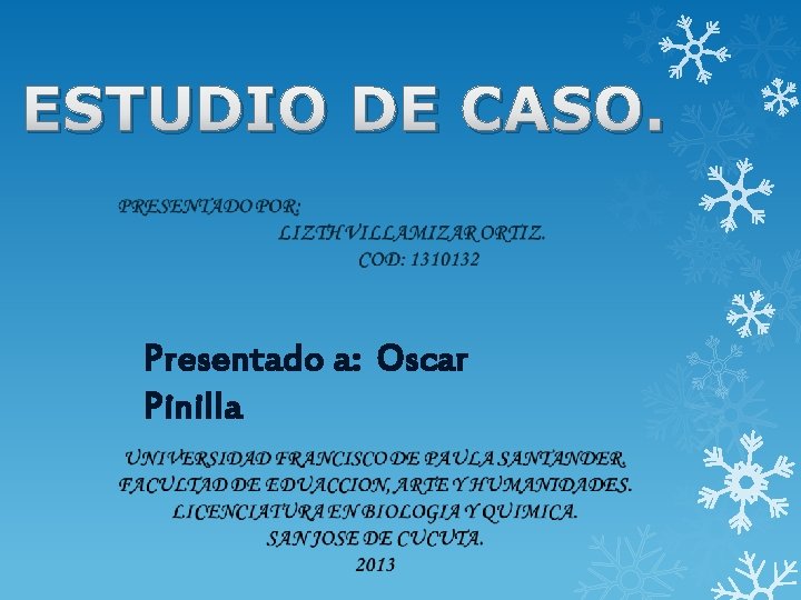 ESTUDIO DE CASO. Presentado a: Oscar Pinilla 