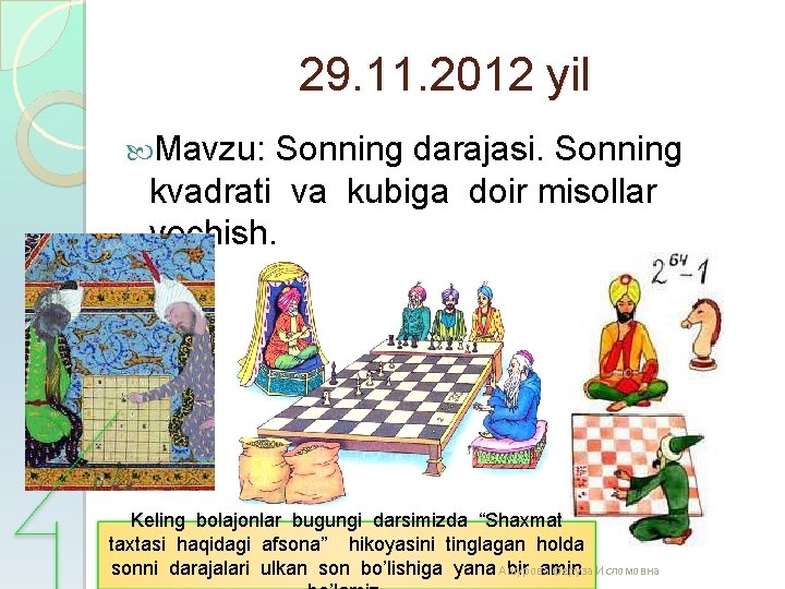 29. 11. 2012 yil Mavzu: Sonning darajasi. Sonning kvadrati va kubiga doir misollar yechish.