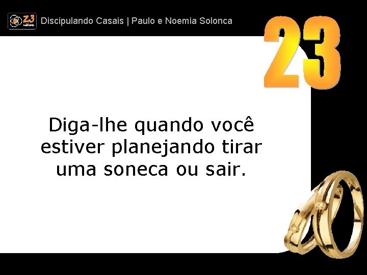 Discipulando | Paulo e Discipulando Casais | Paulo. Casais e Noemia Solonca Diga-lhe quando