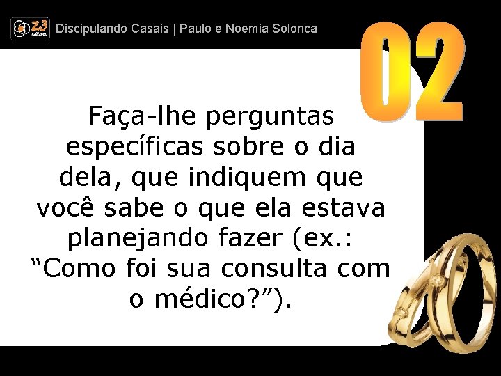 Discipulando | Paulo e Discipulando Casais | Paulo. Casais e Noemia Solonca Faça-lhe perguntas