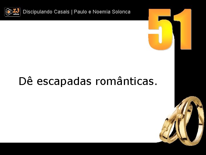 Discipulando | Paulo e Discipulando Casais | Paulo. Casais e Noemia Solonca Dê escapadas