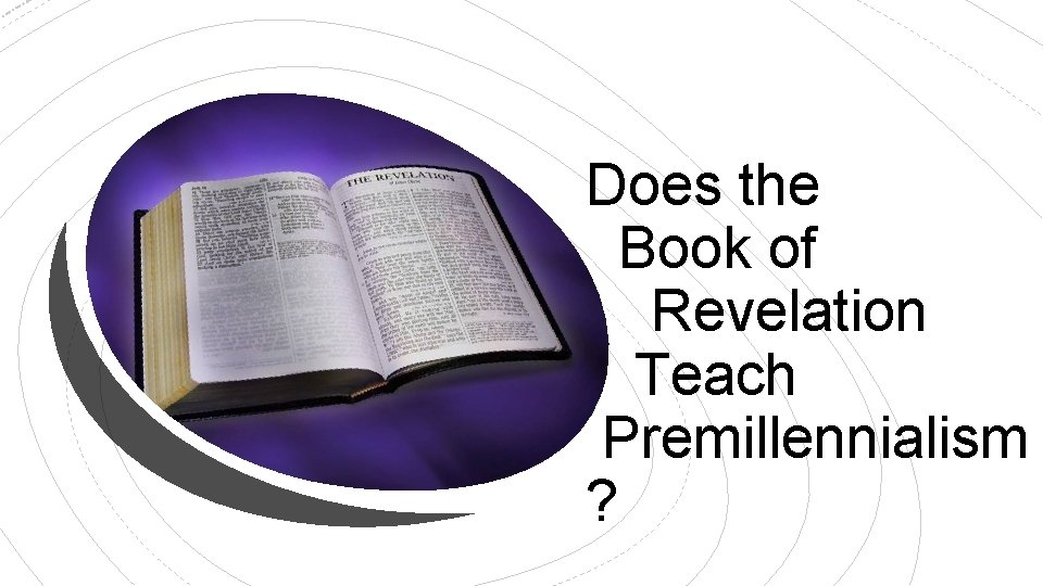 Does the Book of Revelation Teach Premillennialism ? 