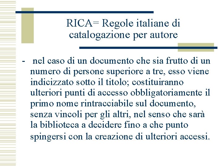 RICA= Regole italiane di catalogazione per autore - nel caso di un documento che