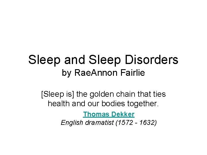 Sleep and Sleep Disorders by Rae. Annon Fairlie [Sleep is] the golden chain that