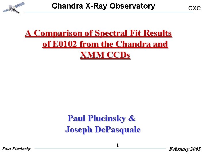 Chandra X-Ray Observatory CXC A Comparison of Spectral Fit Results of E 0102 from