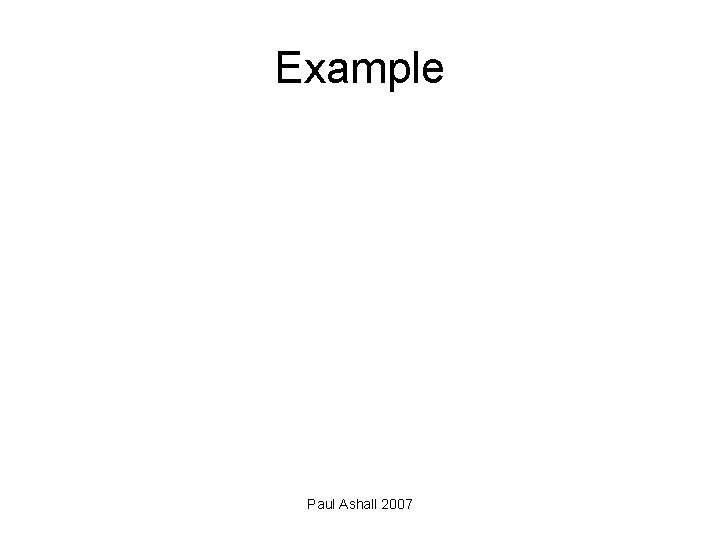 Example Paul Ashall 2007 