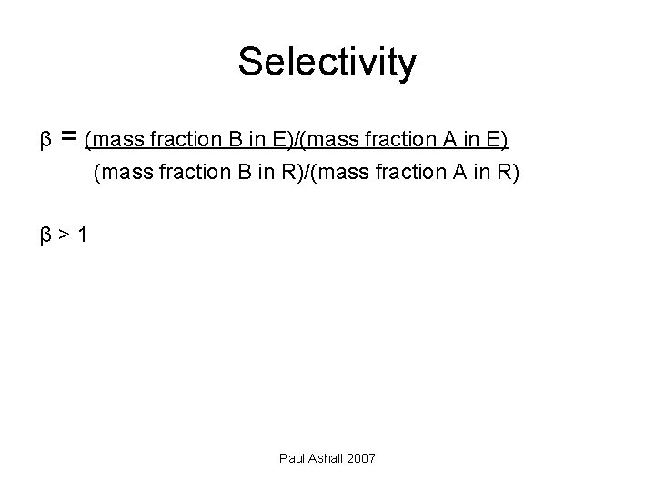 Selectivity β = (mass fraction B in E)/(mass fraction A in E) (mass fraction