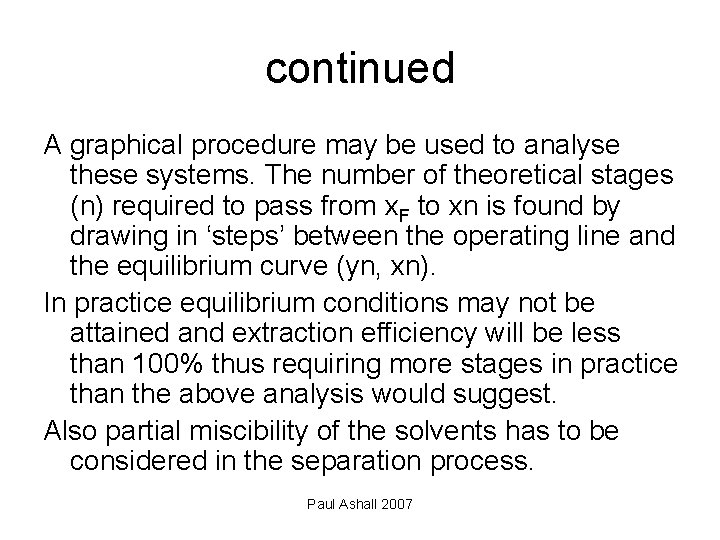 continued A graphical procedure may be used to analyse these systems. The number of