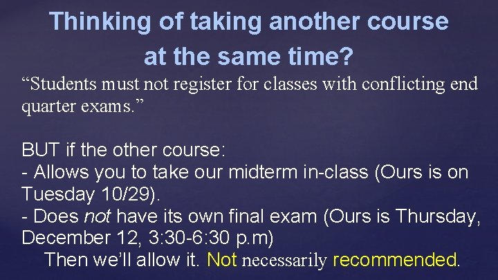 Thinking of taking another course at the same time? “Students must not register for