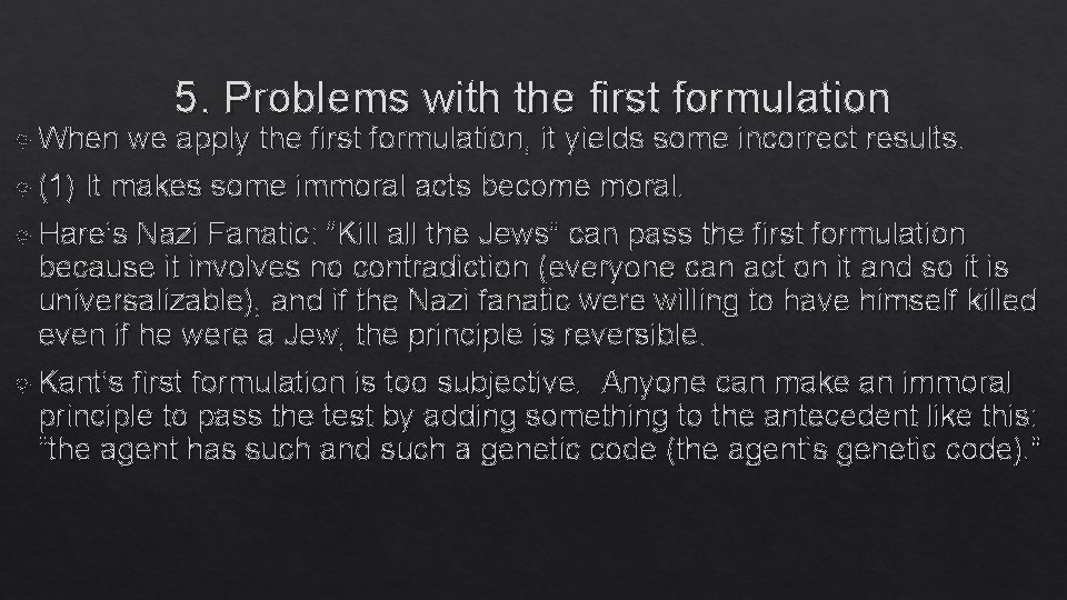  When 5. Problems with the first formulation we apply the first formulation, it
