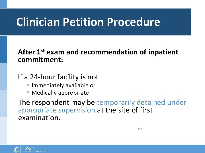 Clinician Petition Procedure After 1 st exam and recommendation of inpatient commitment: If a Clinician Petition Procedure After 1 st exam and recommendation of inpatient commitment: If a