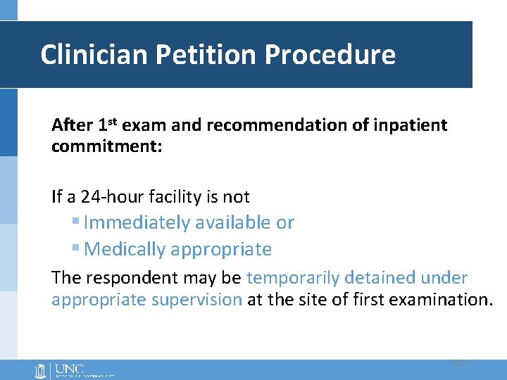 Clinician Petition Procedure After 1 st exam and recommendation of inpatient commitment: If a Clinician Petition Procedure After 1 st exam and recommendation of inpatient commitment: If a